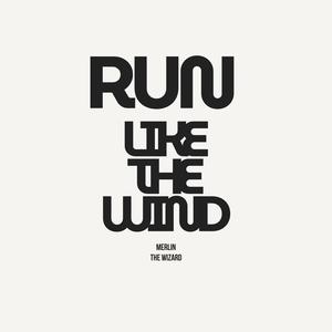 Run like the wind