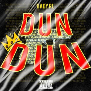 Dun Dun (Explicit)