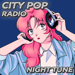 CITY POP RADIO - NIGHT TUNE -