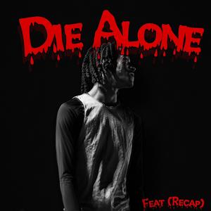 Die Alone (feat. Recap)