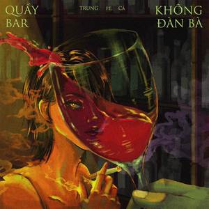 Quầy Bar Không Đàn Bà (ft. Cá)