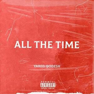 All The Time (Explicit)