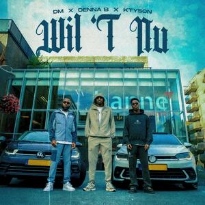 Wil 'T Nu (Explicit)