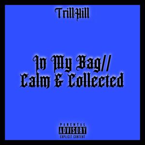 In My Bag//Calm & Collected (Explicit)