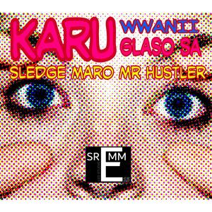 Karuwani (feat. Sledge Maro MrHustle) (Explicit)