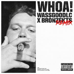 Whoa! (feat. WassgoodLC) (Explicit)