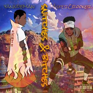 Snitches & *****es (feat. Yanndeman) [Explicit]