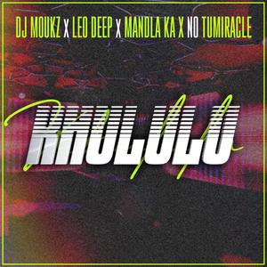 Khululu (feat. Moukz, Tumiracle & Leo Deep)