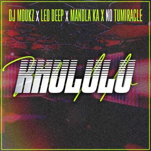 Khululu(feat. Moukz, Tumiracle & Leo Deep)