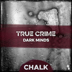 True Crime - Dark Minds