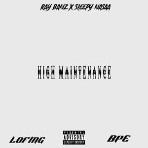 High Maintainence (feat. Sleepy Nasaa) [Explicit]