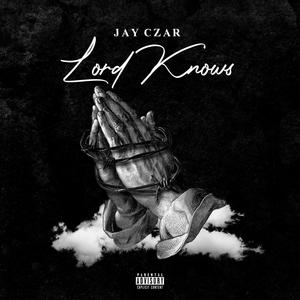 Lord Knows (Explicit)