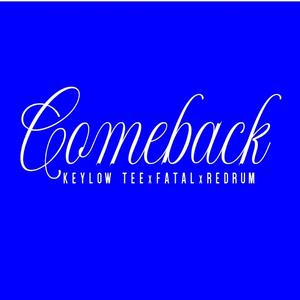 Comeback (feat. Keylow Tee & Redrum) (Explicit)