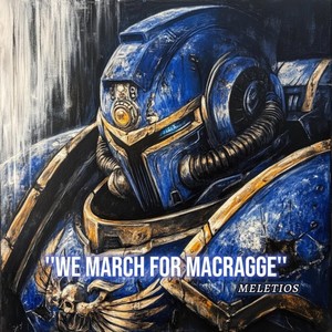 Warhammer 40.000: ''We March For Macragge''