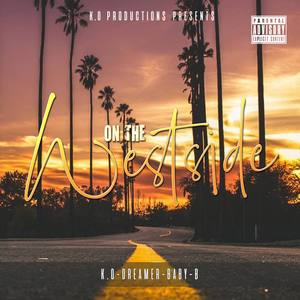 On the West Side(feat. Dreamer & Baby-B) (Explicit)