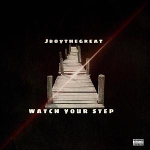 Watch Your Step (Explicit)