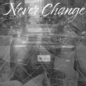 Never Change(feat. Trazy Mack) (Explicit)