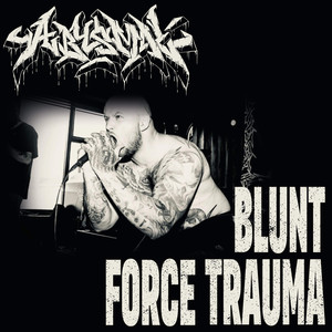 Blunt Force Trauma (Explicit)