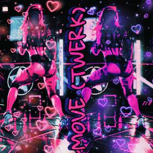 Move (Twerk) (Explicit)