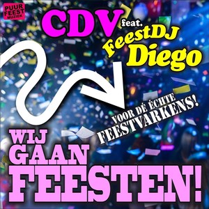 Wij Gaan Feesten (feat. Feestdj Diego)