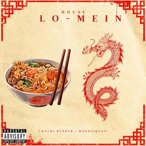 House Lo Mein (feat. Chachi Bunker) (Explicit)