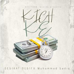 Kich Ke (feat. Desifx & Muhammad Sadiq) [Explicit]