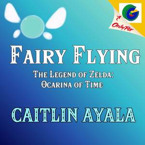 Fairy Flying (from "The Legend of Zelda: Ocarina of Time")