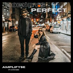 Nobody's Perfect (feat. Ato-Mik) (Explicit)