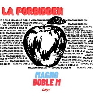 La Forbidden (feat. Magno Doble M) (Explicit)