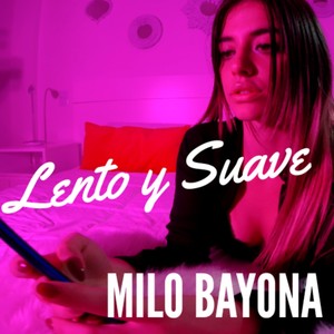 Lento y Suave (Explicit)