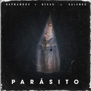 Parásito (feat. Gekah, Kalumbo & Ghenprod) [Explicit]