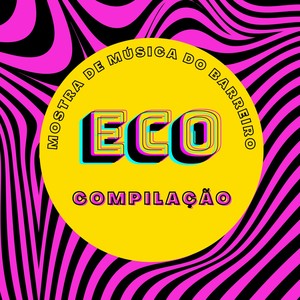 Eco: Mostra De Música Do Barreiro 2021 (Explicit)