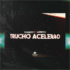 Trucho acelerao (feat. G punto T)