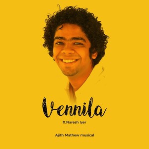 Vennila(feat. Naresh Iyer)