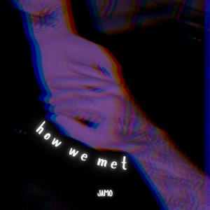 how we met (Explicit)