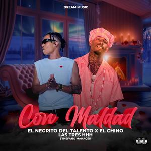 Con maldad (feat. El negrito del talento & El chino)