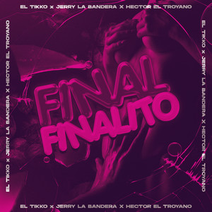 Final Finalito (Explicit)