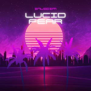 Lucid Fear (Synthwave remix)