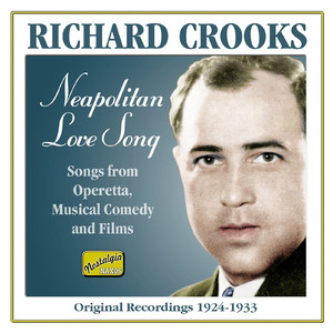 Crooks, Richard: Neapolitan Love Song (1924-1933)