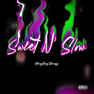 Sweet N’ Slow (Explicit)