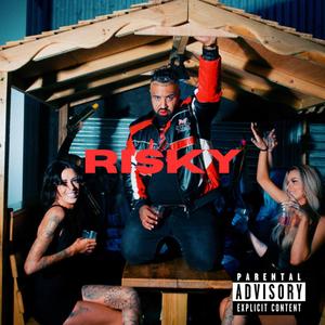 RISKY (Explicit)