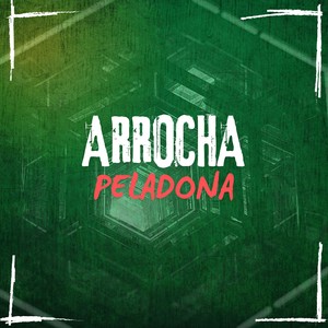 ARROCHA PELADONA (Explicit)