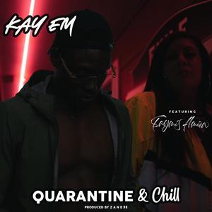 Quarantine and Chill(feat. Faymis Amira) (Explicit)