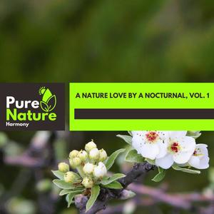 A Nature Love by a Nocturnal, Vol. 1