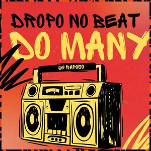 DROPO NO BEAT DO MANY (Explicit)