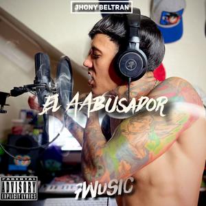 El AAbusador (Explicit)