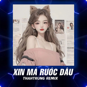 Xin Má Rước Dâu (Remix)