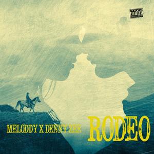 Rodeo (feat. DennyZee) [Explicit]