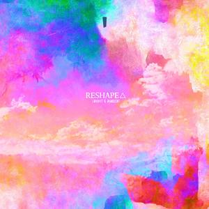 Reshape △ (feat. Ringer)