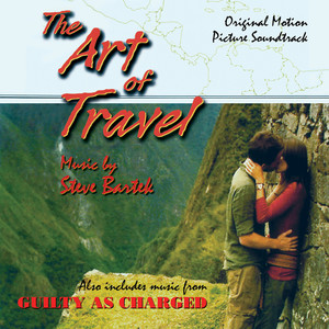 The Art Of Travel/Guilty As Charged: Original Soundtracks